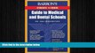 there is  Barron s Guide to Medical and Dental Schools: 10th Edition