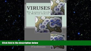 behold  Viruses: What Doesn t Kill Them Makes Us Weaker (The Layman s Guide to Medical School)