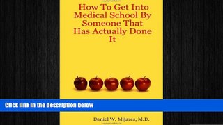 different   How To Get Into Medical School By Someone That Has Actually Done It by Daniel W.