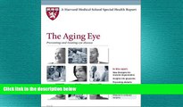 complete  Harvard Medical School The Aging Eye: Preventing and treating eye disease by Laura C.