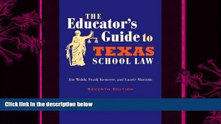 complete  The Educator s Guide to Texas School Law: Seventh Edition