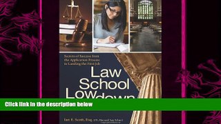 there is  Law School Lowdown: Secrets of Success from the Application Process to Landing the