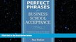 there is  Perfect Phrases for Business School Acceptance (Perfect Phrases Series)