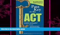 behold  Pass Key To The ACT, 9th Edition (Barron s Pass Key to the ACT)