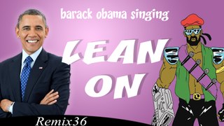 Lean On By Major Lazer (feat. Barack Obama)