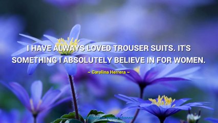 Carolina Herrera Quotes #2