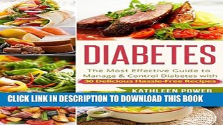 New Book Diabetes: The Most Effective Guide to Manage and Control Diabetes With 30 Delicious