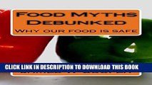 New Book Food Myths Debunked: Why our food is safe