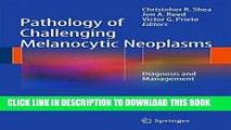 Collection Book Pathology of Challenging Melanocytic Neoplasms: Diagnosis and Management