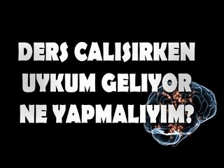Ders Çalışırken Uykum Geliyor Bunu Nasıl Engellerim