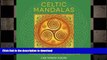 READ BOOK  Celtic Mandalas: 26 Inspiring Designs for Colouring and Meditation (Watkins Adult