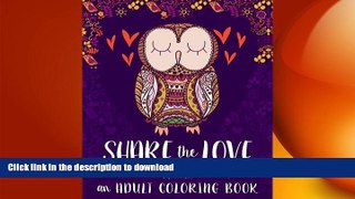 FAVORITE BOOK  Share the Love: An Adult Coloring Book: Adult Coloring Art Therapy   Designs