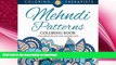 READ BOOK  Mehndi Patterns Coloring Book - Coloring Book For Grown Ups (Mehndi Pattern and Art