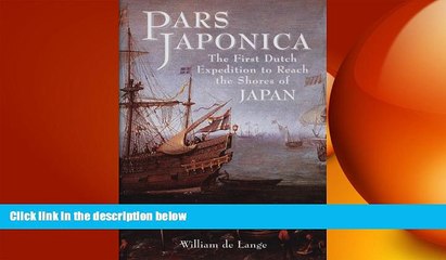 READ book  Pars Japonica: The First Dutch Expedition to Reach the Shores of Japan . . . Brought
