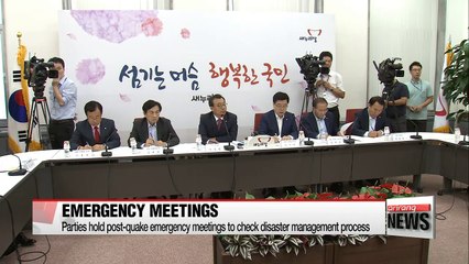 Parties hold post-quake emergency meetings to check disaster management process