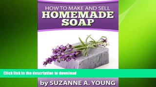 READ  How to Make and Sell Homemade Soap  PDF ONLINE