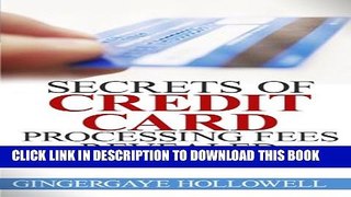 [PDF] Secrets of Credit Card Processing Fees Revealed: Don t Ever Get Duped by a Credit Card