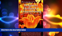 READ book  Frommer s Belgium, Holland and Luxembourg: With the Best of Brussels and Amsterdam