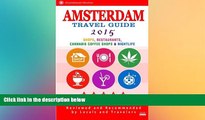 FREE DOWNLOAD  Amsterdam Travel Guide 2015: Shops, Restaurants, Cannabis Coffee Shops,