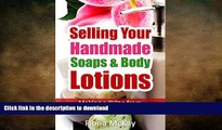FAVORITE BOOK  Selling Your Handmade Soaps and Body Lotions: Making a living from your DIY