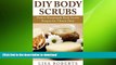 READ  DIY BODY SCRUBS: Perfect Homemade Body Scrubs Recipes for Vibrant Skin! (natural body