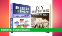 READ  DIY Lip Balms and Body Butters Box Set: A Guide to Making Your Homemade Organic Lip Balms
