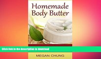 READ BOOK  Homemade Body Butters: Soothing Recipes For Anti-Aging, Moisturizing   Healing The