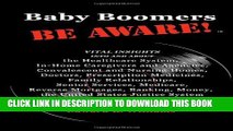 [PDF] Baby Boomers BE AWARE!: Vital insights into/about: the Healthcare System, In-Home