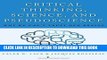[PDF] Critical Thinking, Science, and Pseudoscience: Why We Can t Trust Our Brains Full Online