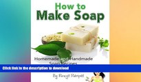 READ BOOK  How To Make Soap. Handmade and Homemade Soap Recipes. Soap Making Made Easy! (Pamper