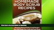 READ  Homemade Body Scrubs: 25+ AMAZING Body Scrub Recipes to Hydrate, Soften, Nourish and