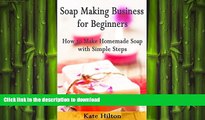 READ  Soap Making Business for Beginners: How to Make Homemade Soap with Simple Steps FULL ONLINE