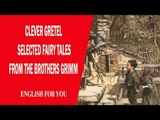 Clever Gretel - Selected Fairy Tales From The Brothers Grimm