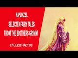 Rapunzel - Selected Fairy Tales From The Brothers Grimm