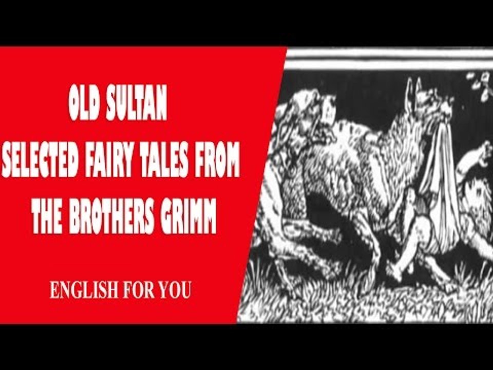Old Sultan - Selected Fairy Tales From The Brothers Grimm