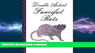 READ BOOK  Doodle Artist - Fanciful Rats: A colouring book for grown ups FULL ONLINE