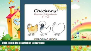 READ BOOK  Chickens! Illustrated Chicken Breeds A to Z Coloring Book FULL ONLINE