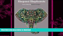 FAVORITE BOOK  Elegant Elephants: An Adult Coloring Books Featuring Awesome Elephants to Color