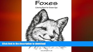 GET PDF  Foxes Coloring Book for Grown-Ups 1 (Volume 1)  GET PDF