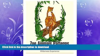 FAVORITE BOOK  Zoo Animals Patterns: 70 Exotic Wild and Farm Animals for Incredible Wilderness