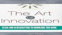 [PDF] The Art of Innovation: Lessons in Creativity from IDEO, America s Leading Design Firm