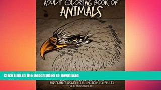 READ BOOK  Adult Coloring Book of Animals: Relax with this Calming, Stress Managment, Animal