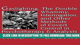 Collection Book Gaslighthing, the Double Whammy, Interrogation and Other Methods of Covert Control