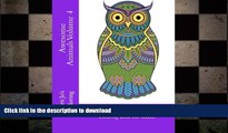 FAVORITE BOOK  Awesome Animals Volume 4: A Stress Management Coloring Book For Adults FULL ONLINE