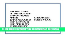 [PDF] HOW THE 1 PERCENT PROVIDES THE STANDARD OF LIVING OF THE 99 PERCENT Popular Online