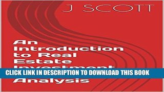 [PDF] An Introduction to Real Estate Investment Deal Analysis Full Online