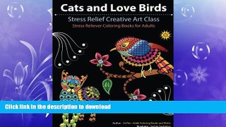 FAVORITE BOOK  Cats and Love Birds: Stress Relief Creative Art Class (Stress Reliever Coloring