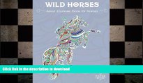 READ BOOK  Wild Horses: An Adult Coloring Book of Horses  PDF ONLINE