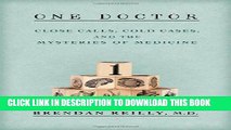 [PDF] One Doctor: Close Calls, Cold Cases, and the Mysteries of Medicine Popular Colection
