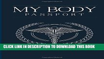 [PDF] My Body Passport: A personal health and medical records logbook and organizer for your